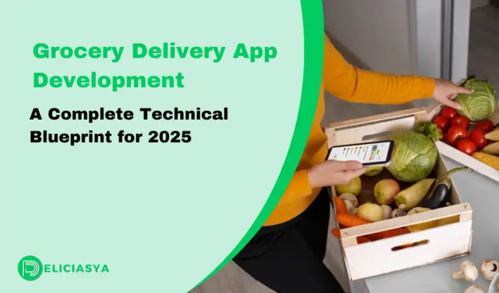 Grocery Delivery App Development: A Complete Technical Blueprint for 2025